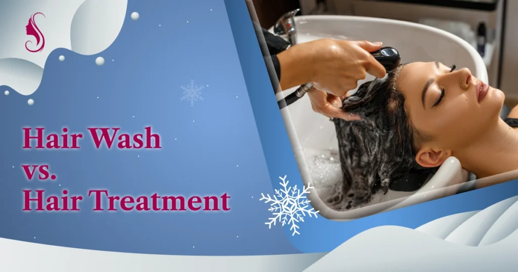 Hair Wash vs Hair Treatment