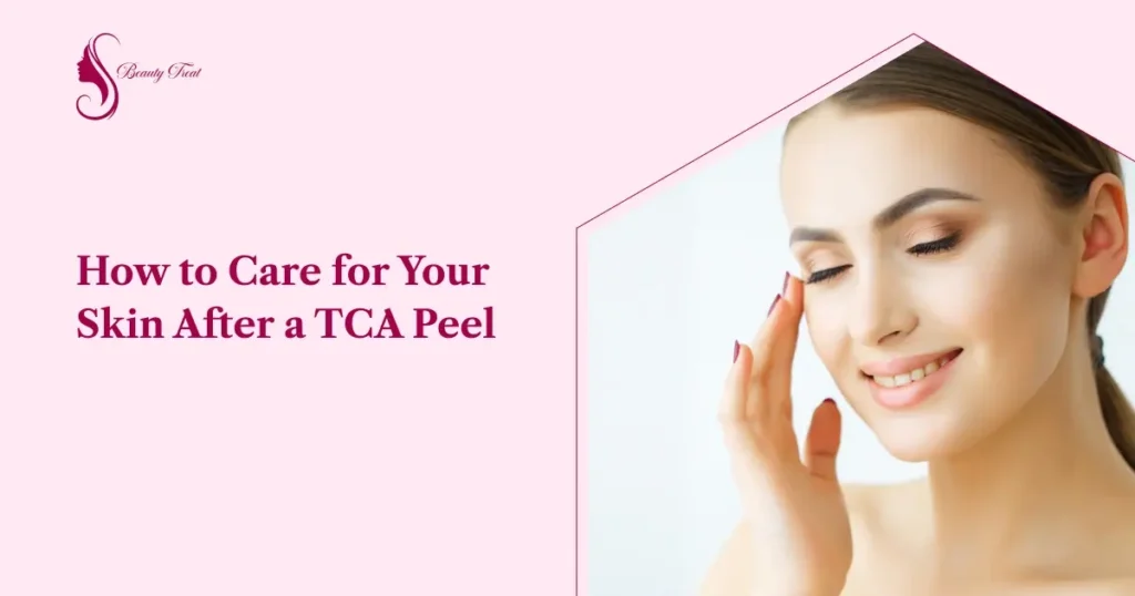 How to Care for Your Skin After a TCA Peel