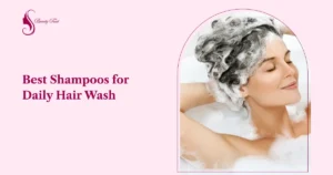 Best Shampoos for Daily Hair Wash